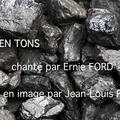 "Sixteen tons": montage réalisé par Jean Louis Pierre
