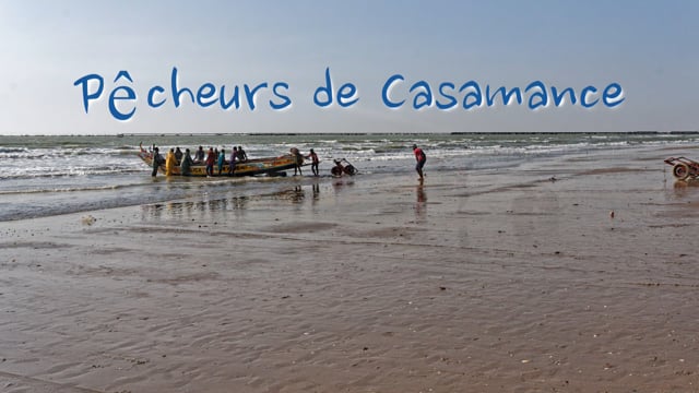 Pecheurs en Casamance (V2 série sonorisée de Michel LECRE)